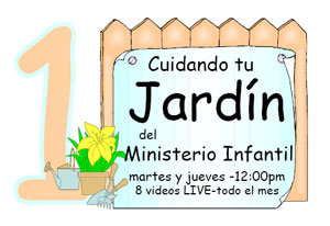 Cuidando tu Jardín del Ministerio Infantil - lección 1