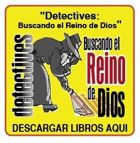 Detectives: Buscando el Reino de Dios